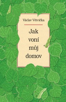 Jak voní můj domov – Větvička Václav