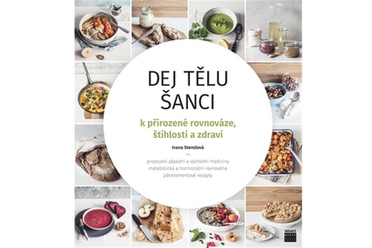 Dej tělu šanci k přirozené rovnováze štíhlosti a zdraví – Stenzlová Ivana