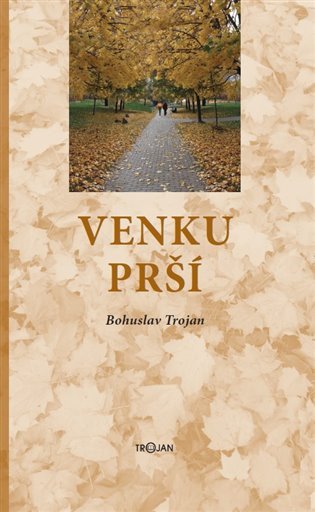 Venku prší – Trojan Bohuslav