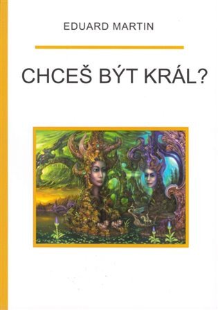 Chceš být král – Martin Eduard