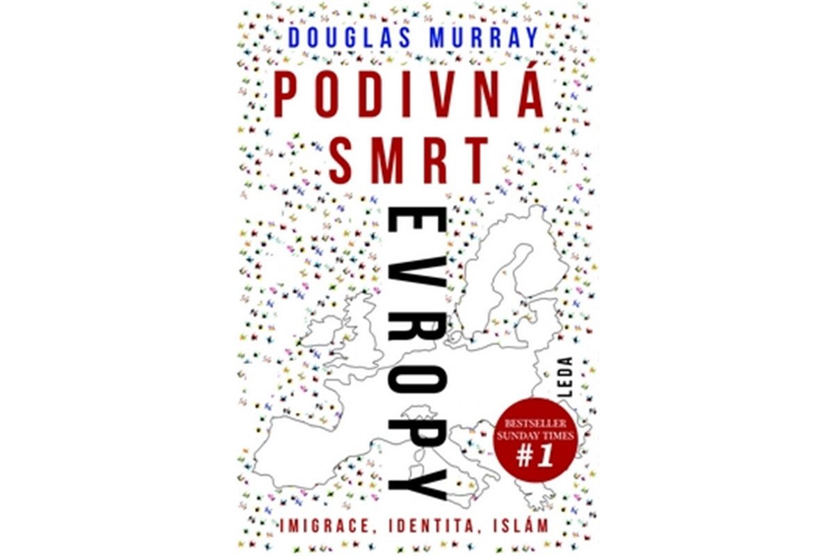 Podivná smrt Evropy - Imigrace identita islám – Murray Douglas