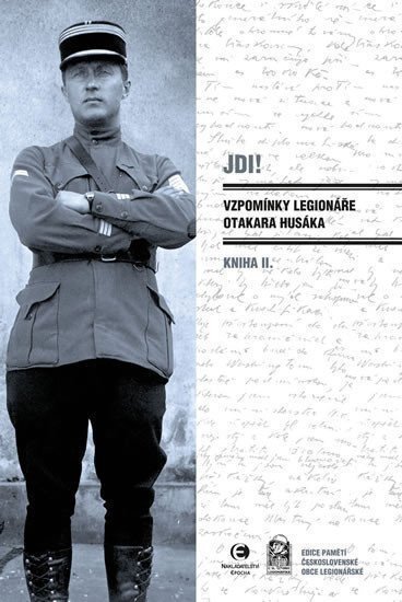 Jdi - Vzpomínky legionáře Otakara Husáka II – Husák Otakar