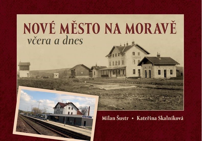 Nové Město na Moravě včera a dnes – Šustr Milan