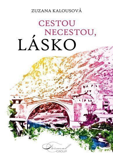 Cestou necestou lásko – Kalousová Zuzana