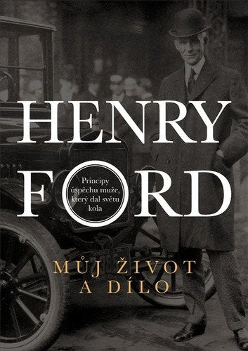 Henry Ford - Můj život a dílo – Ford Henry