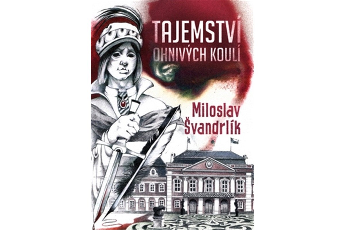 Tajemství ohnivých koulí – Švandrlík Miloslav