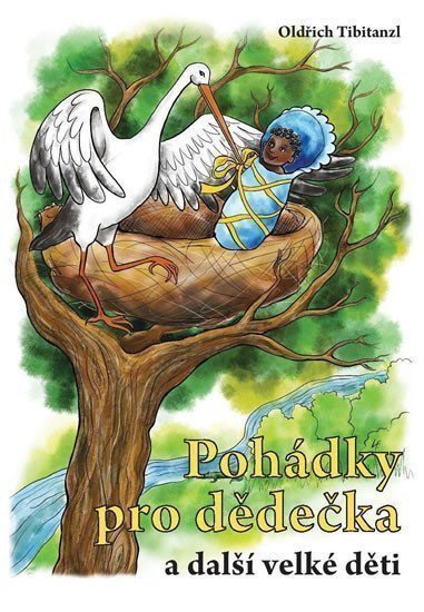 Pohádky pro dědečka a další velké děti – Tibitanzl Oldřich