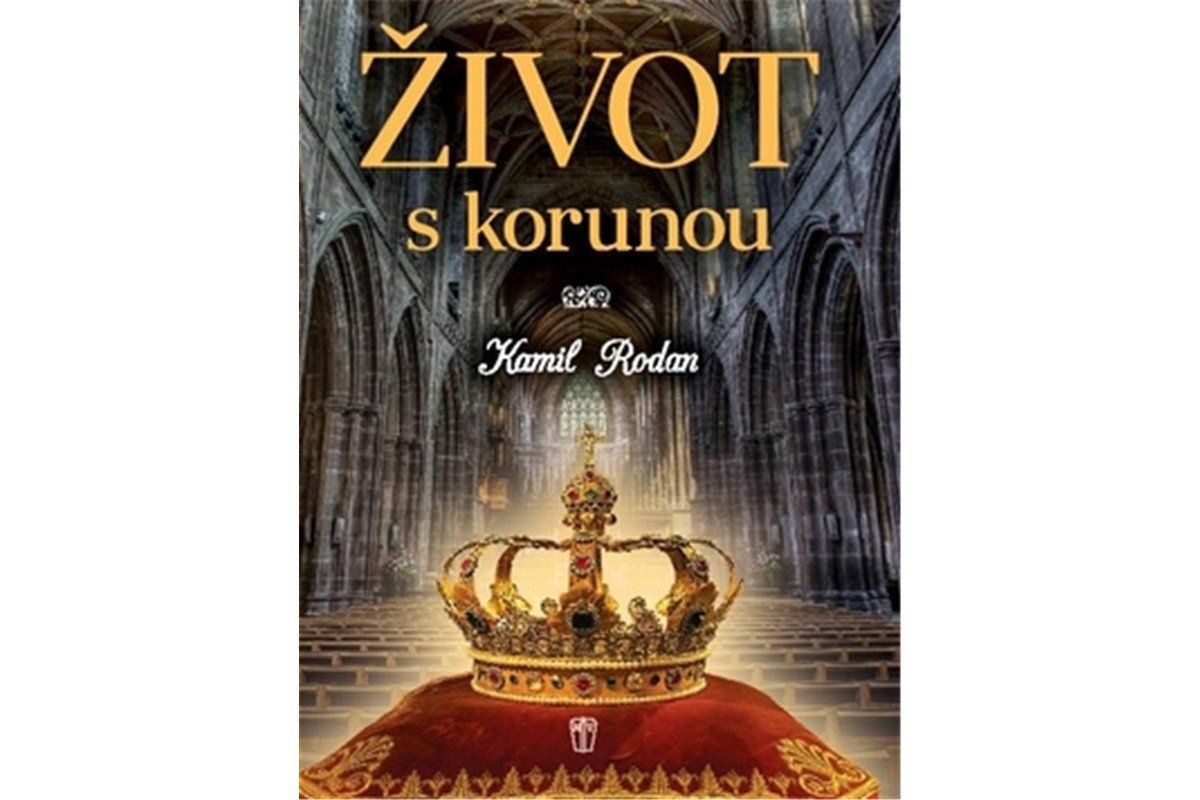 Život s korunou – Rodan Kamil