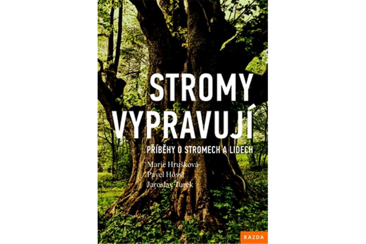 Stromy vypravují - Příběhy o stromech a lidech – Hrušková Marie