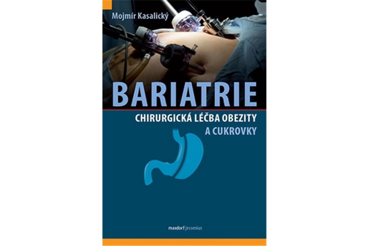 Bariatrie - Chirurgická léčba obezity a cukrovky – Kasalický Mojmír