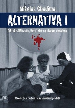Alternatina I - Od rekvalifikací k Nové vlně se starým obsahem – Chadima Mikoláš