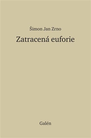 Ztracená euforie – Zrno Šimon Jan