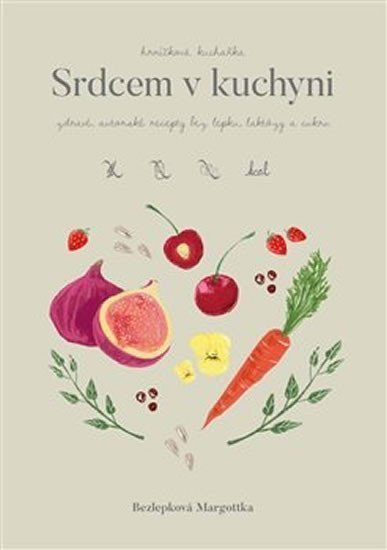Hrníčková kuchařka Srdcem v kuchyni - Zdravé autorské recepty bez lepku laktózy a cukru – Bezlepková Margottka
