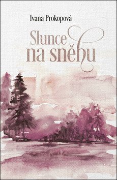 Slunce na sněhu – Prokopová Ivana