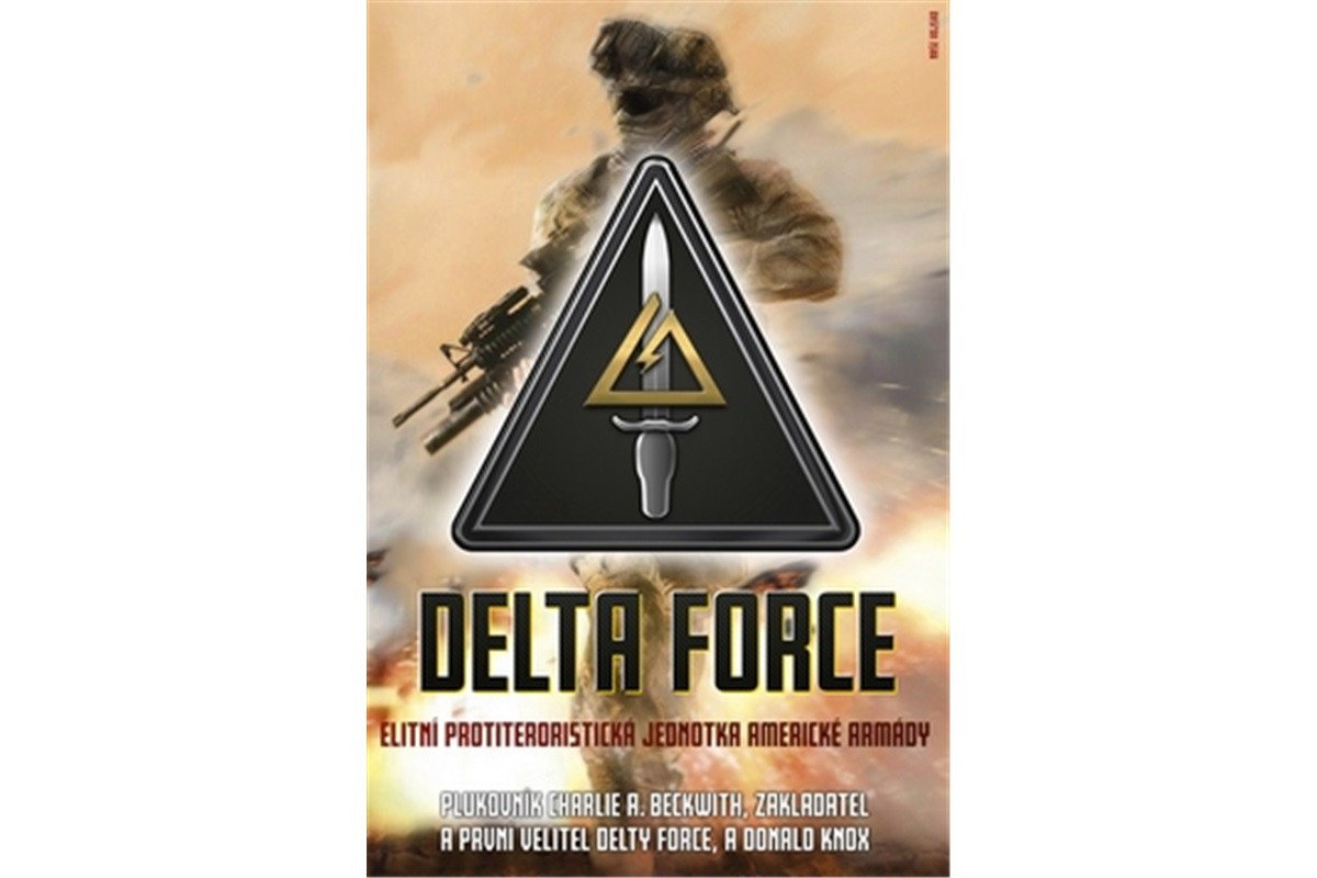 Delta Force - Elitní protiteroristická jednotka americké armády – Beckwith Charlie A