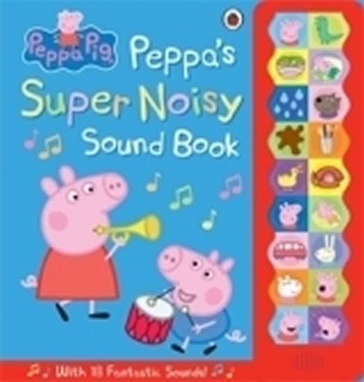 Peppa Pig Peppas Super Noisy Sound Book – group of authors