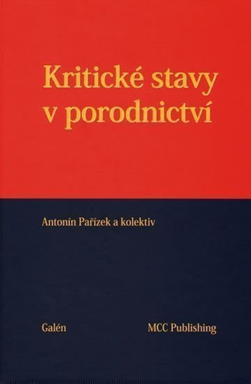 Kritické stavy v porodnictví – Pařízek Antonín