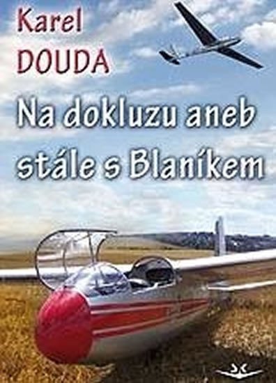 Na dokluzu aneb Stále s Blaníkem – Douda Karel