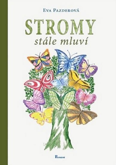 Stromy stále mluví – Pazderová Eva