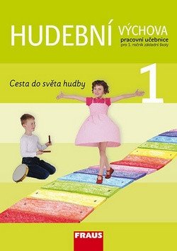 Hudební výchova 1 Cesta do světa hudby - Pracovní učebnice – group of authors