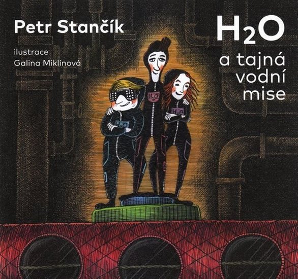 H2O a tajná vodní mise – Stančík Petr