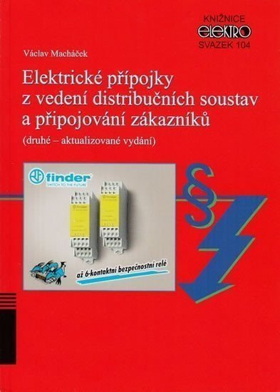 Elektrické přípojky z vedení distribučních soustav a připojování zákazníků 2 aktualizované vydání 2018 – Macháček Václav