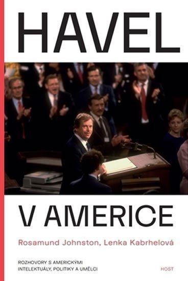 Havel v Americe - Rozhovory s americkými intelektuály politiky a umělci – Johnston Rosamund