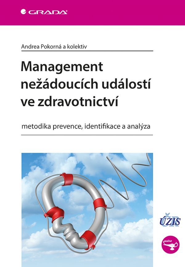 Management nežádoucích událostí ve zdravotnictví - Metodika prevence identifikace a analýza – kolektiv autorů