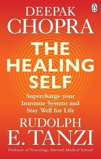 The Healing Self : Supercharge your immune system and stay well for life – Chopra Deepak (2019)