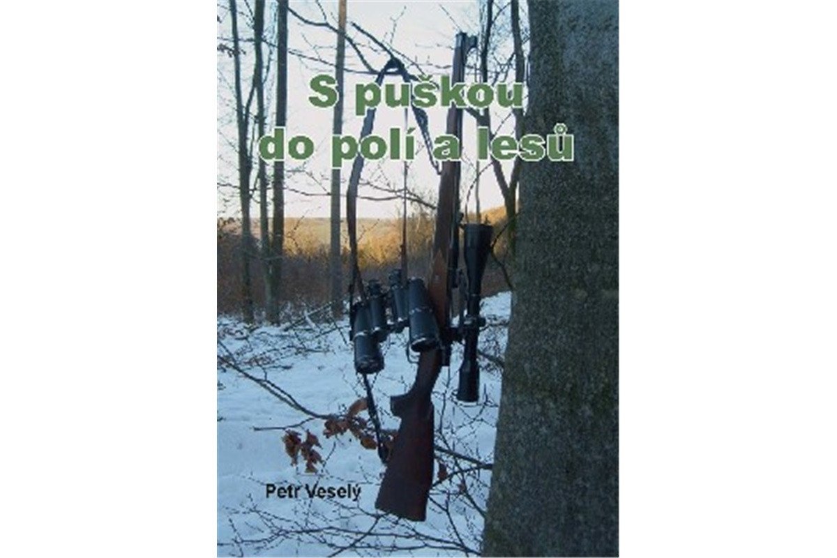 S puškou do polí a lesů – Veselý Petr