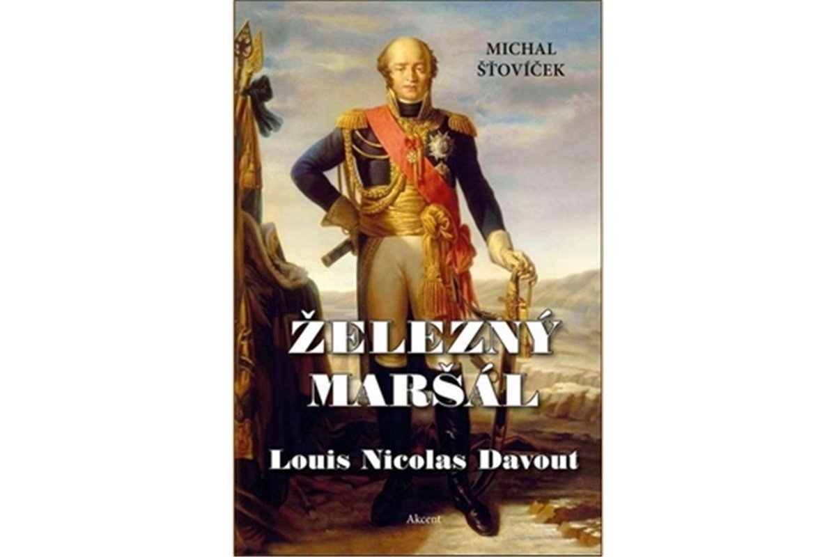 Železný maršál Louis Nicolas Davout – Šťovíček Michal
