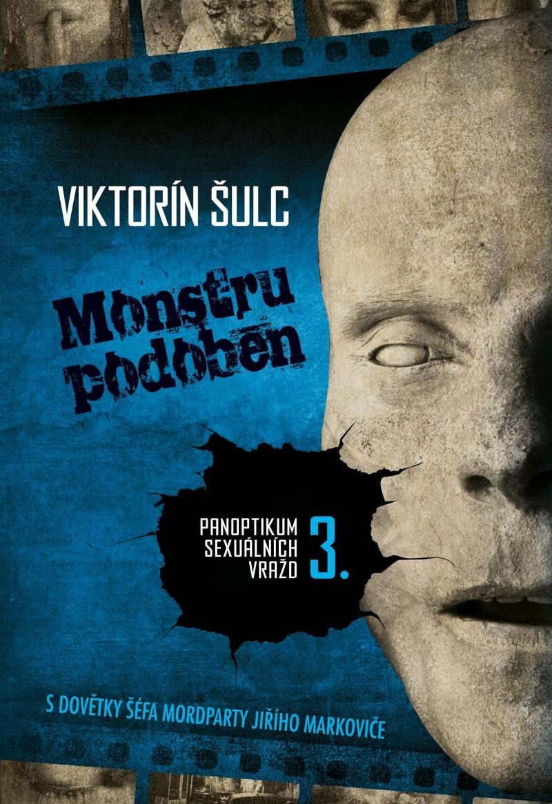 Monstru podoben - Panoptikum sexuálních vražd 3 – Šulc Viktorín