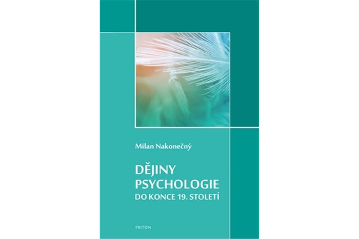 Dějiny psychologie do konce 19 století – Nakonečný Milan