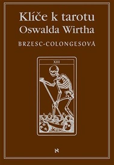 Klíče k tarotu Oswalda Wirtha – Brzesc-Colongesová Régine