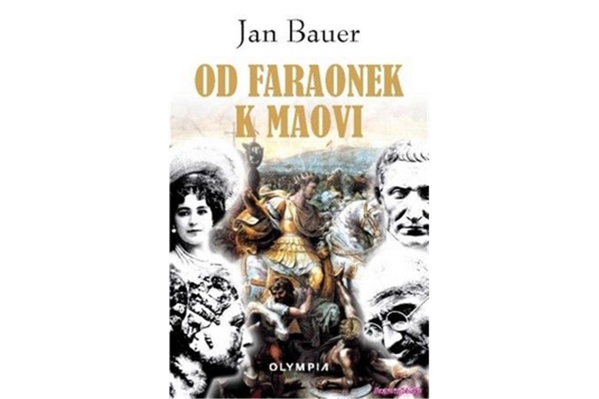 Od faraónek k Maovi – Bauer Jan