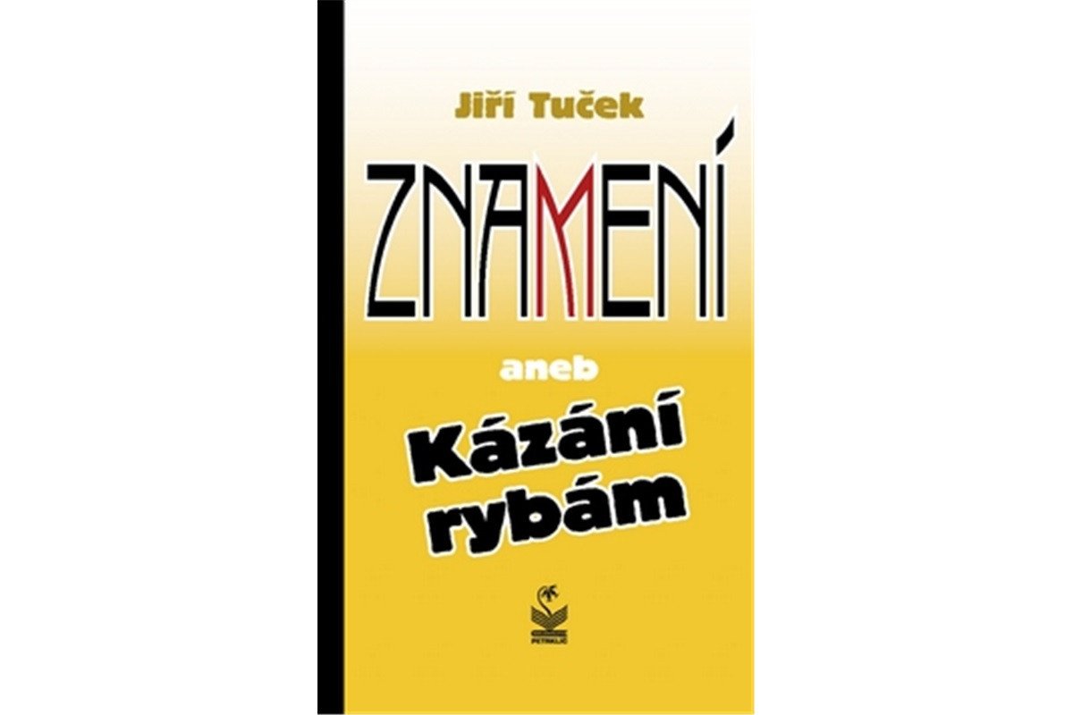Znamení aneb Kázání rybám – Tuček Jiří