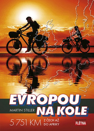 Evropou na kole - 5 751 km z Čech až do Afriky – Stiller Martin