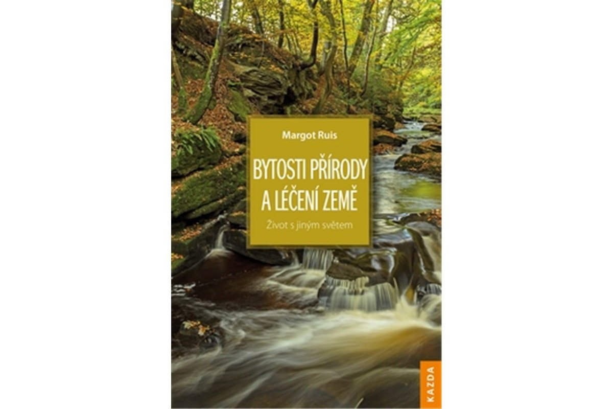 Bytosti přírody a léčení Země - Život s jiným světem – Ruis Margot