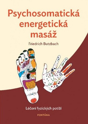 Psychosomatická energetická masáž - Léčení fyzických potíží – Butzbach Friedrich