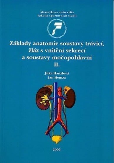 Základy anatomie soustavy trávicí, žláz s vnitřní sekrecí a soustavy močopohlavní II. – Hanzlová Jitka, Hemza Jan (2006)