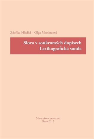 Slova v soukromých dopisech Lexikografická sonda – group of authors