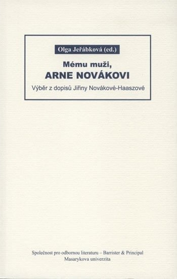 Mému muži Arne Novákovi Výběr z dopisů Jiřiny Novákové-Haaszové – Jeřábková Olga
