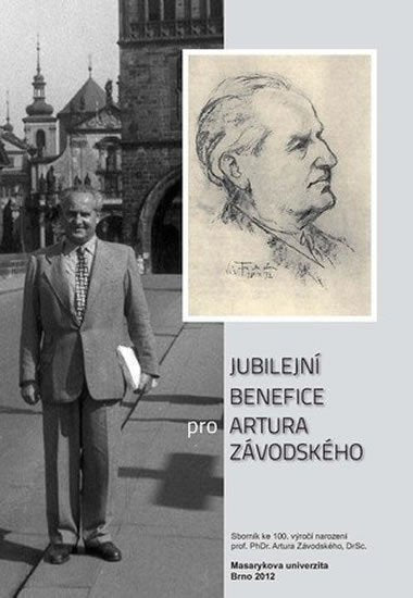 Jubilejní benefice pro Artura Závodského Sborník ke 100 výročí narození prof PhDr Artura Závodského DrSc – Plešák Miroslav