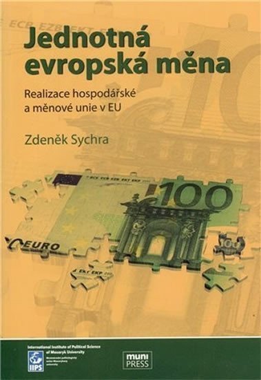Jednotná evropská měna Realizace hospodářské a měnové unie v EU – Sychra Zdeněk