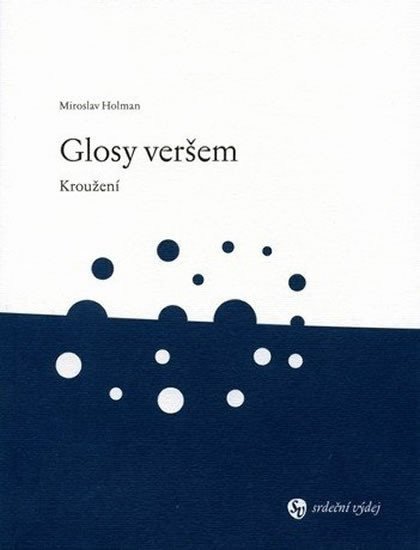 Glosy veršem Kroužení – Holman Miroslav