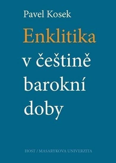 Enklitika v češtině barokní doby – Kosek Pavel