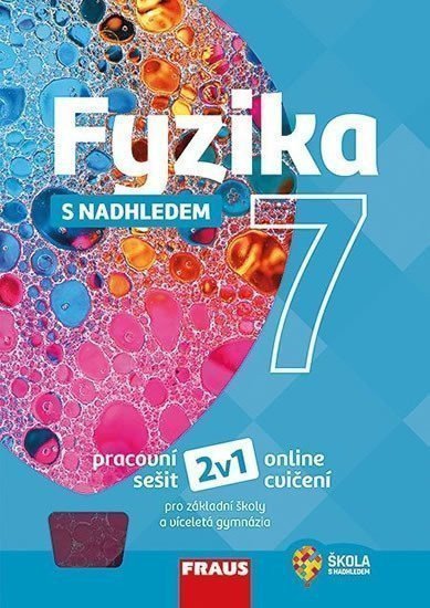 Fyzika 7 s nadhledem pro ZŠ a víceletá gymnázia - pracovní sešit – group of authors