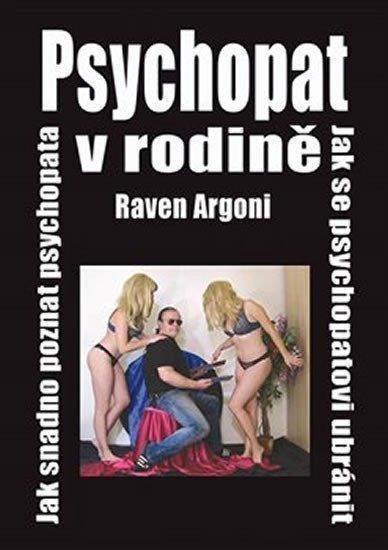 Psychopat v rodině – Argoni Raven