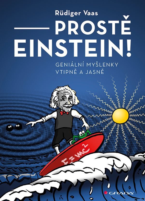 Prostě Einstein - Geniální myšlenky vtipně a jasně – Vaas Rüdiger