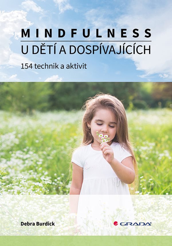 Mindfulness u dětí a dospívajících - 154 technik a aktivit – Burdick Debra